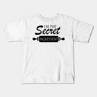 I'm The Secret Ingredient Funny Cook Quote Kids T-Shirt